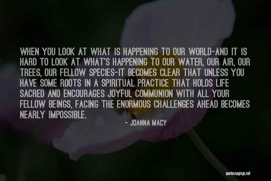 Facing Our Challenges Quotes By Joanna Macy Facing Our Challenges Quotes By Joanna Macy