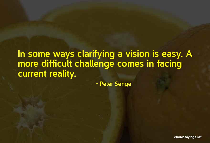 Facing Our Challenges Quotes By Peter Senge Facing Our Challenges Quotes By Peter Senge