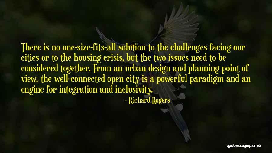 Facing Our Challenges Quotes By Richard Rogers