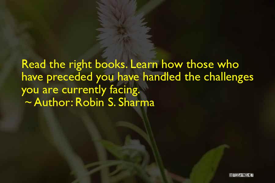 Facing Our Challenges Quotes By Robin S. Sharma