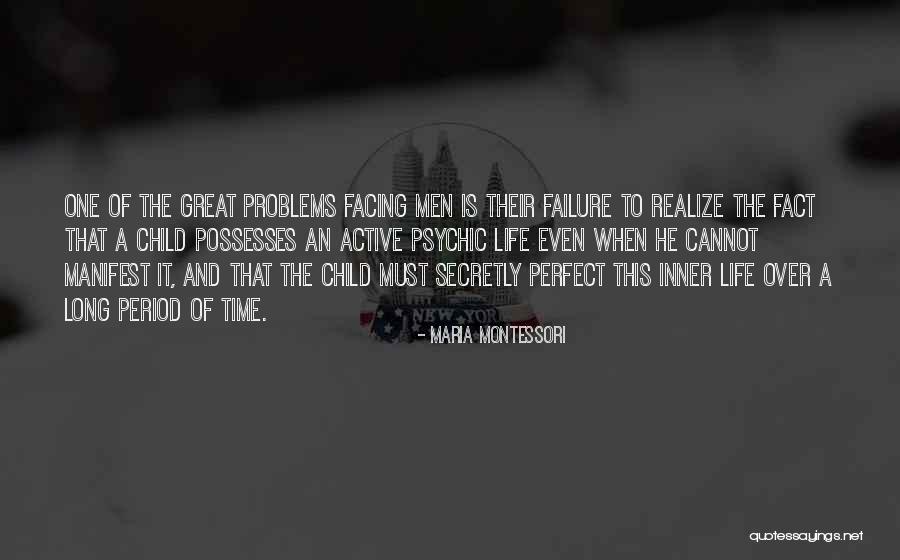Facing Problems Life Quotes By Maria Montessori Facing Problems Life Quotes By Maria Montessori