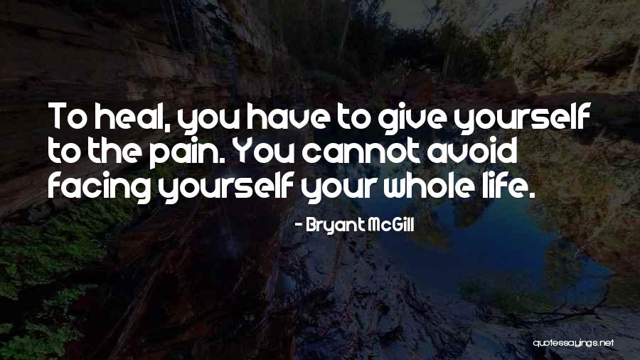 Facing Quotes By Bryant McGill