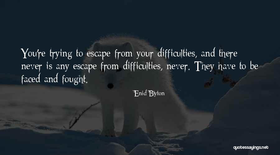 Facing Quotes By Enid Blyton Facing Quotes By Enid Blyton