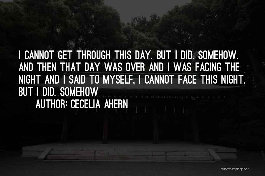 Facing The Day Quotes By Cecelia Ahern