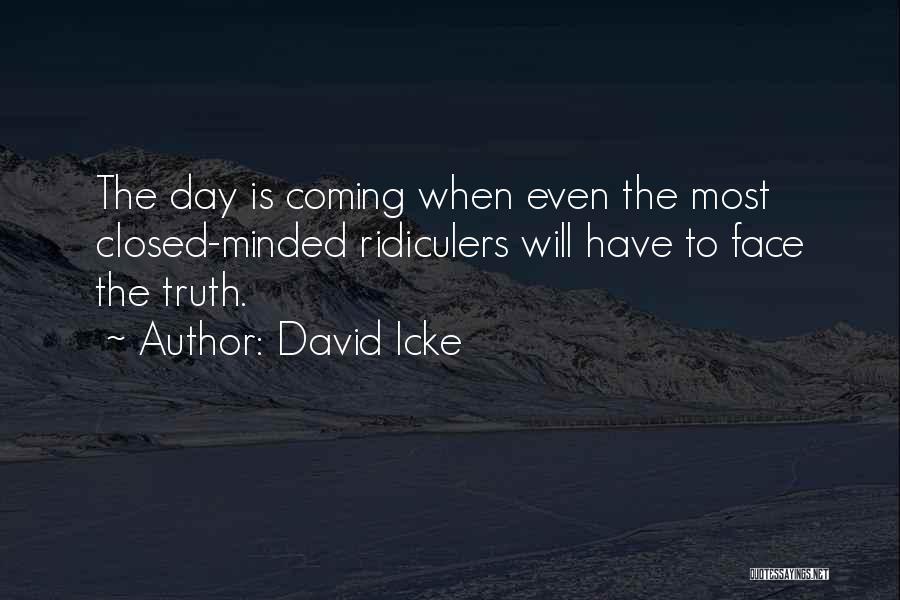 Facing The Day Quotes By David Icke