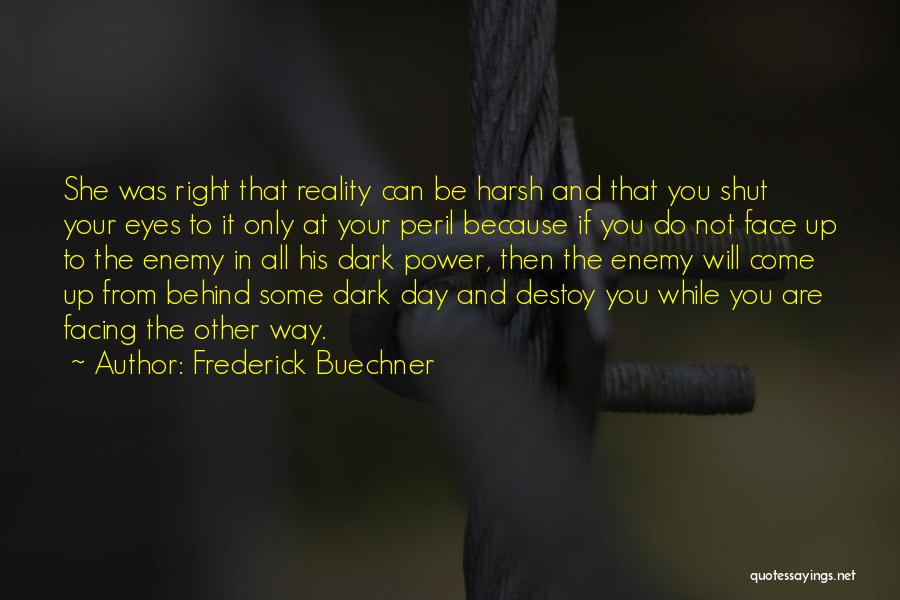 Facing The Day Quotes By Frederick Buechner