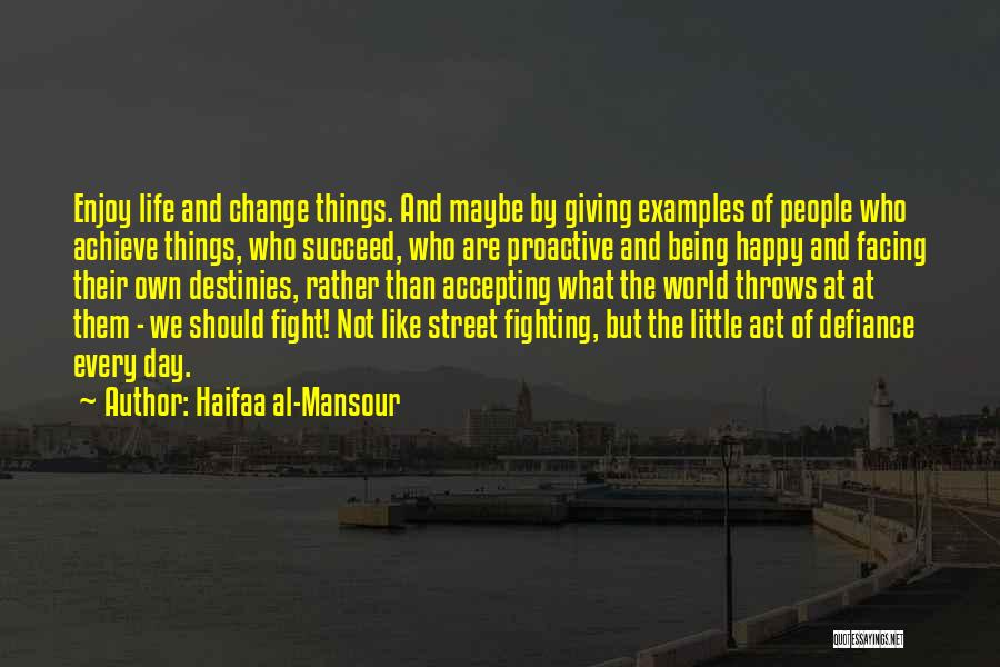 Facing The Day Quotes By Haifaa Al-Mansour