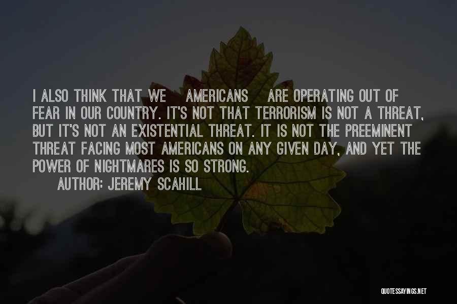 Facing The Day Quotes By Jeremy Scahill