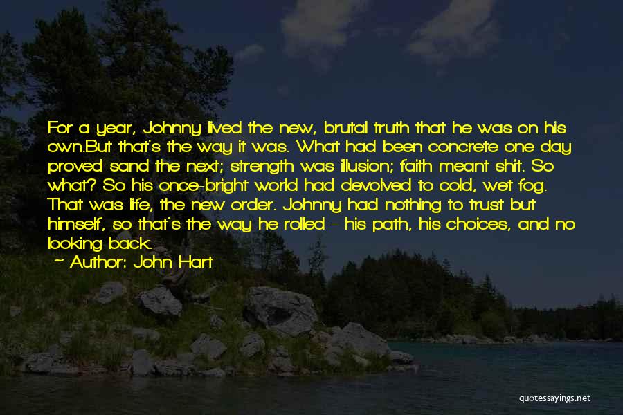 Facing The Day Quotes By John Hart