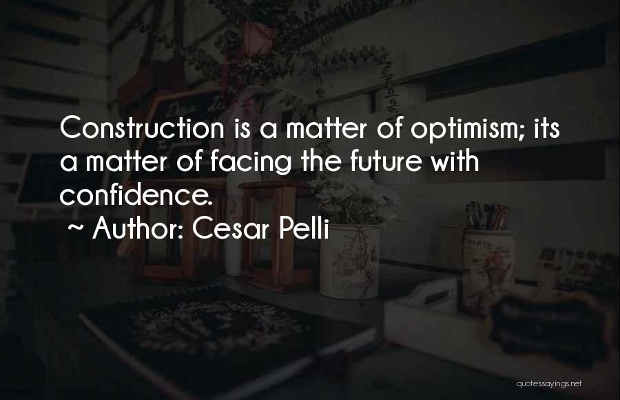 Facing The Future Quotes By Cesar Pelli