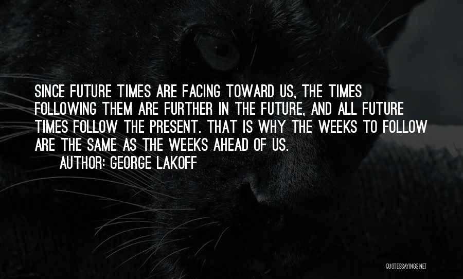 Facing The Future Quotes By George Lakoff