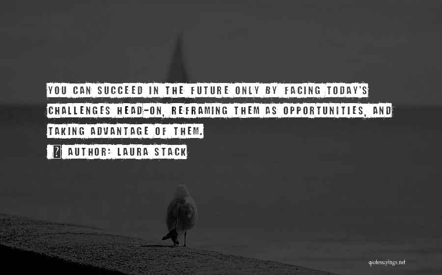 Facing The Future Quotes By Laura Stack