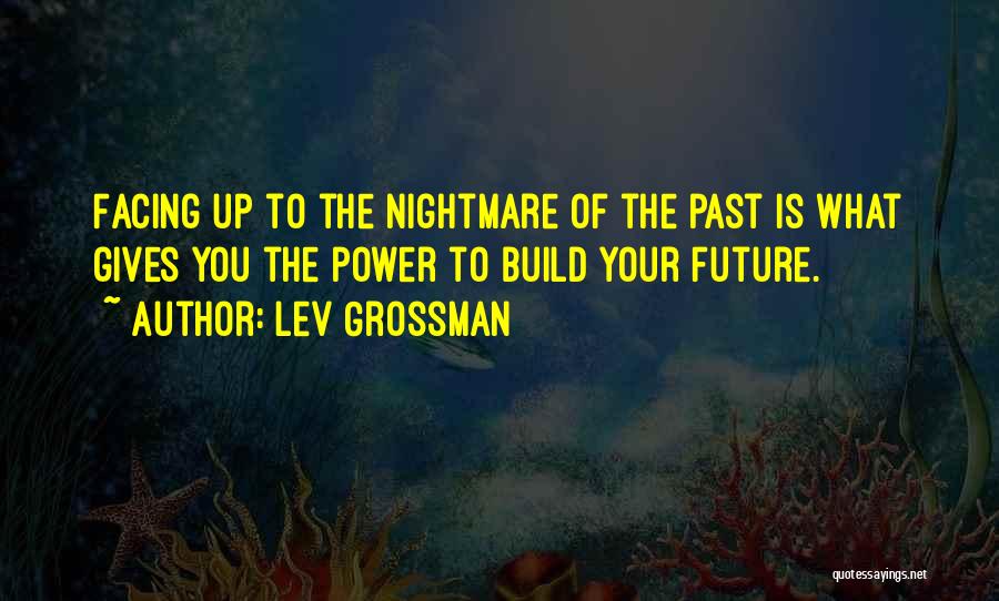 Facing The Future Quotes By Lev Grossman