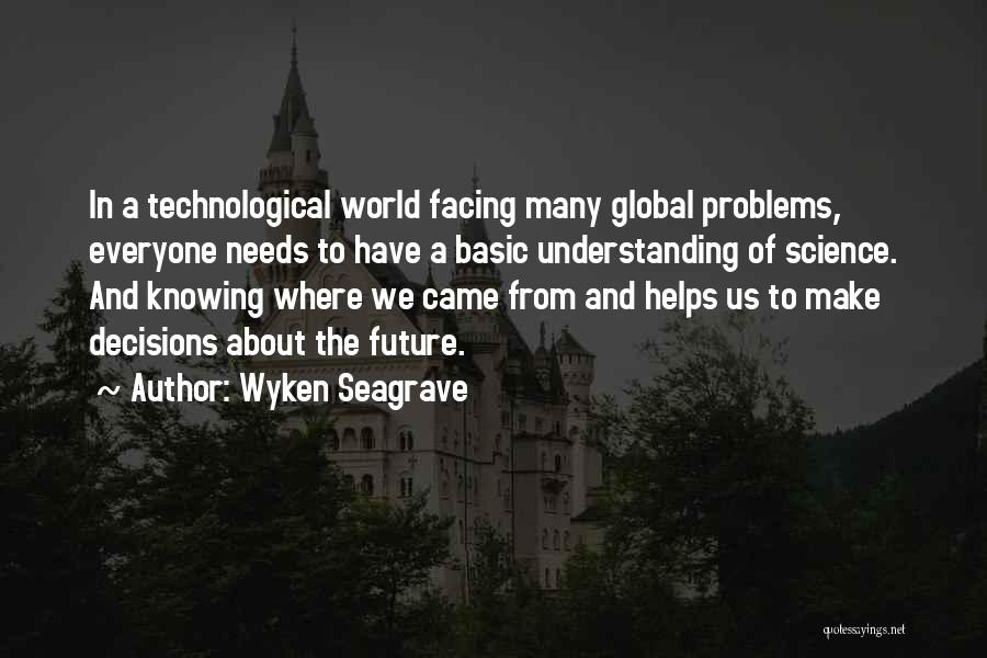 Facing The Future Quotes By Wyken Seagrave