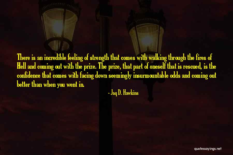 Facing The Odds Quotes By Jaq D. Hawkins Facing The Odds Quotes By Jaq D. Hawkins