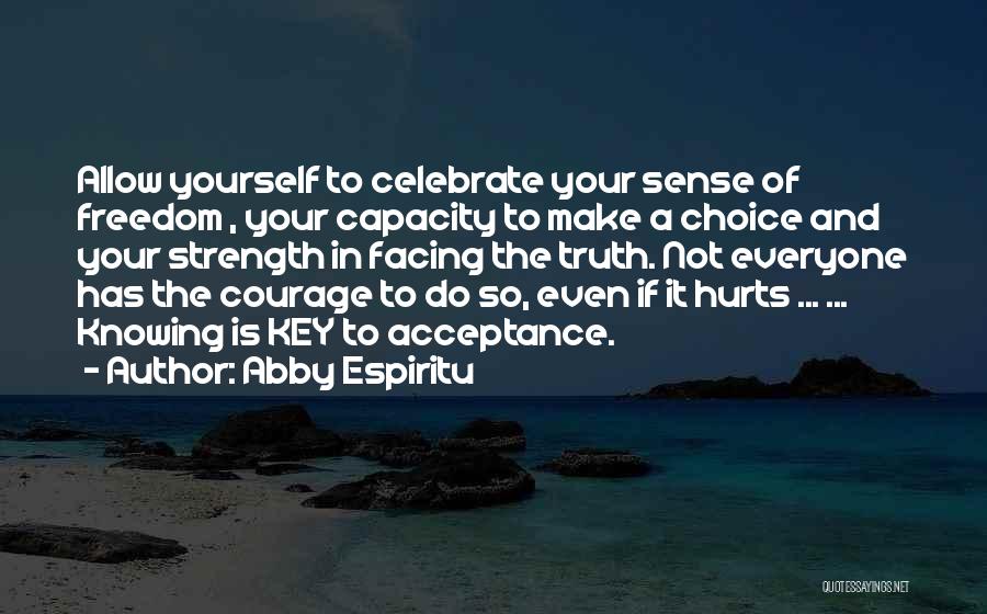 Facing The Truth Hurts Quotes By Abby Espiritu