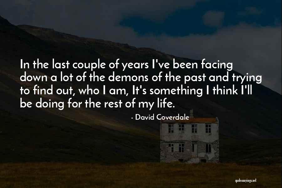 Facing Your Demons Quotes By David Coverdale