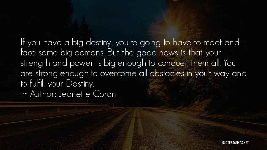 Facing Your Demons Quotes By Jeanette Coron