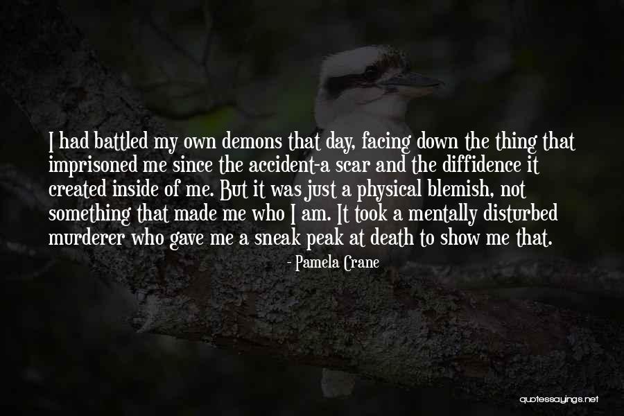 Facing Your Demons Quotes By Pamela Crane