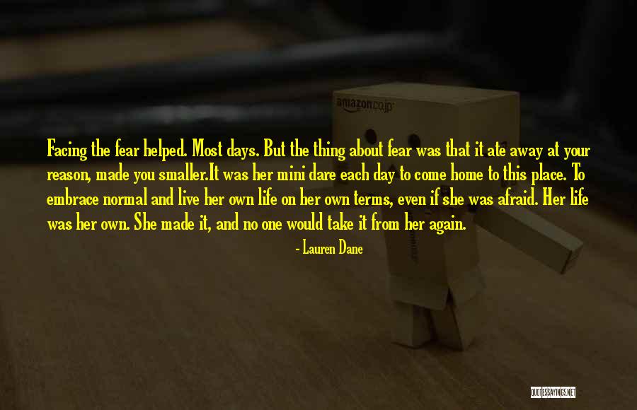 Facing Your Fear Quotes By Lauren Dane Facing Your Fear Quotes By Lauren Dane
