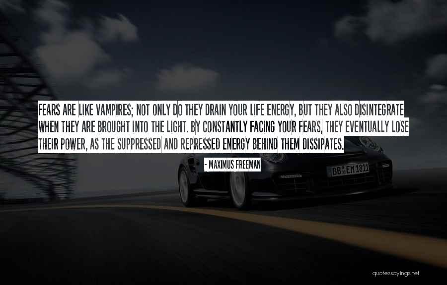 Facing Your Fear Quotes By Maximus Freeman Facing Your Fear Quotes By Maximus Freeman