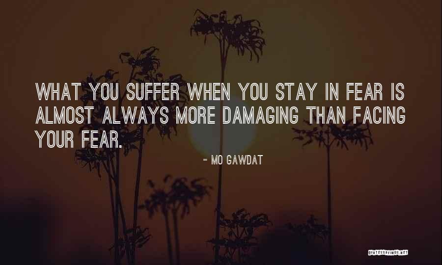 Facing Your Fear Quotes By Mo Gawdat Facing Your Fear Quotes By Mo Gawdat