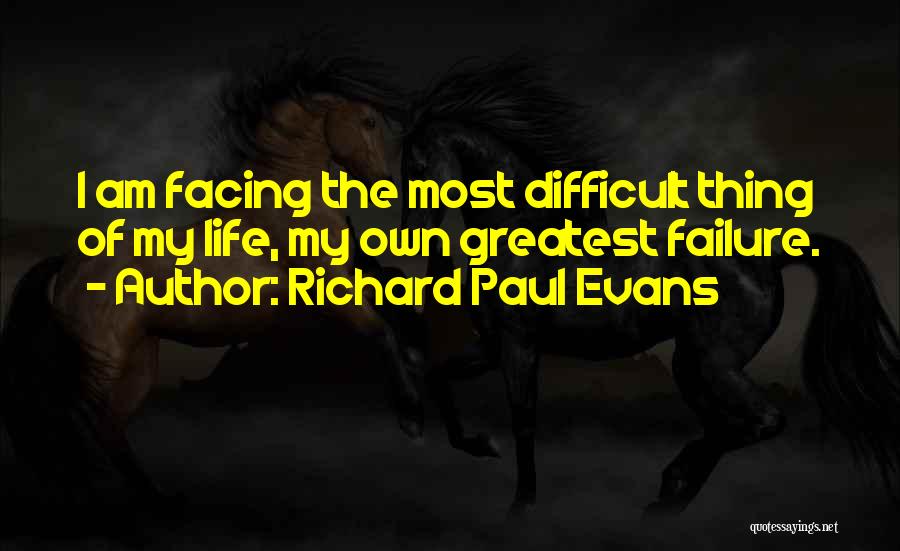 Facing Your Problems Quotes By Richard Paul Evans