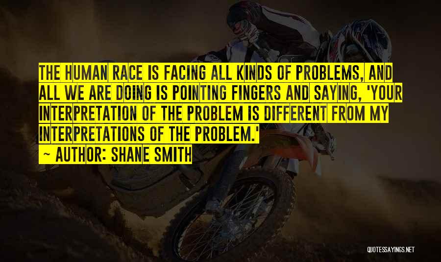 Facing Your Problems Quotes By Shane Smith