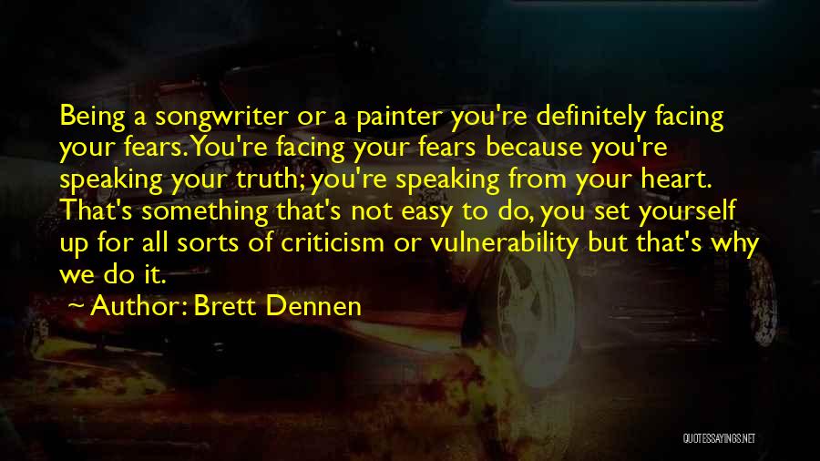 Facing Yourself Quotes By Brett Dennen