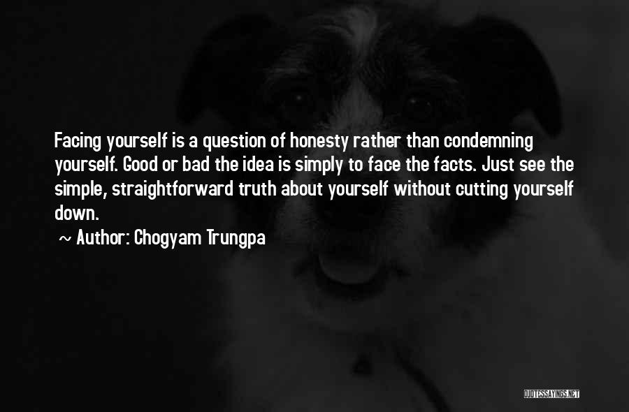 Facing Yourself Quotes By Chogyam Trungpa