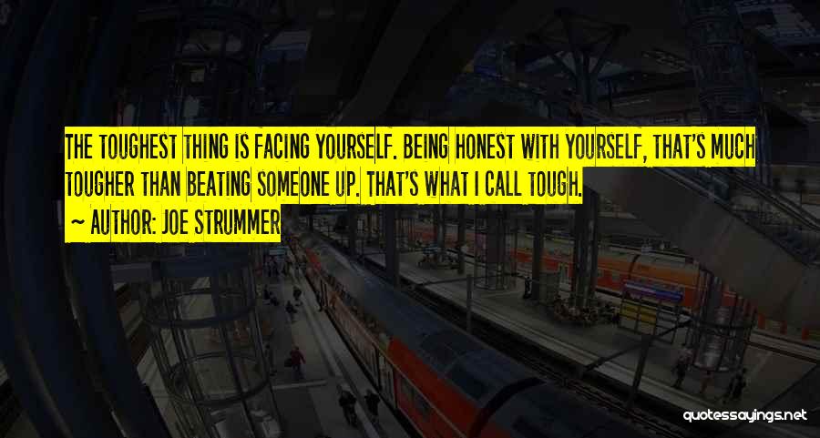 Facing Yourself Quotes By Joe Strummer