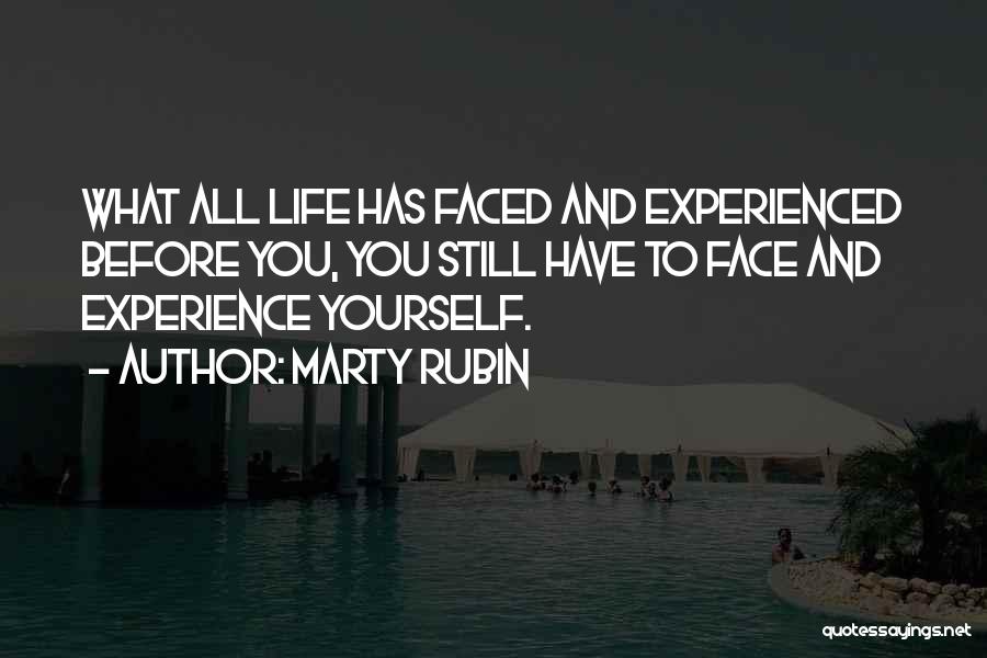 Facing Yourself Quotes By Marty Rubin