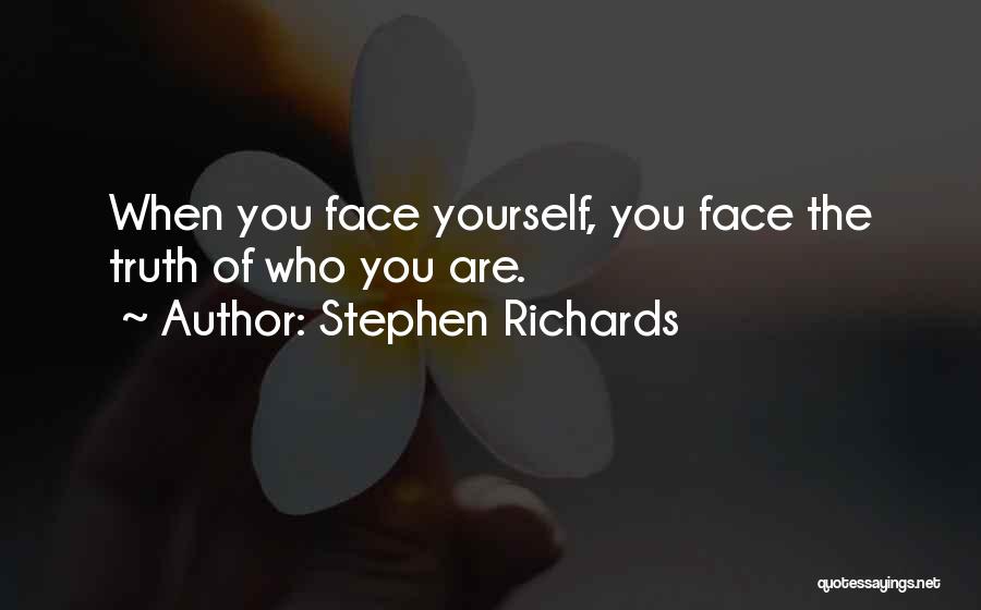 Facing Yourself Quotes By Stephen Richards