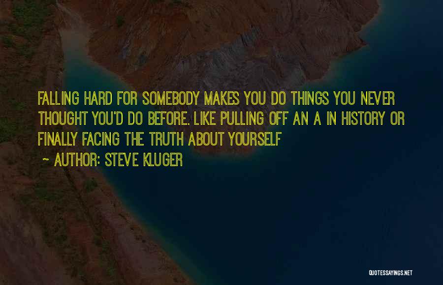 Facing Yourself Quotes By Steve Kluger