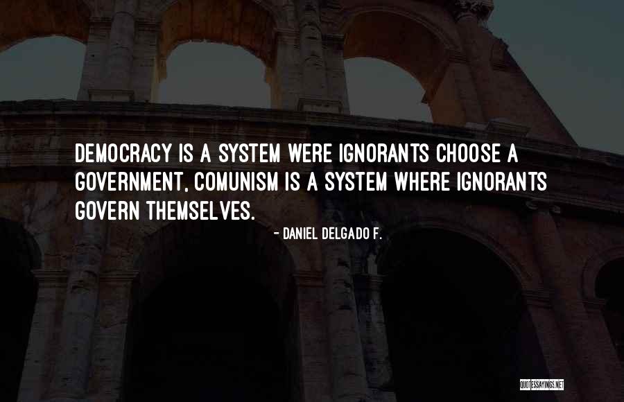 Facism Quotes By Daniel Delgado F. Facism Quotes By Daniel Delgado F.