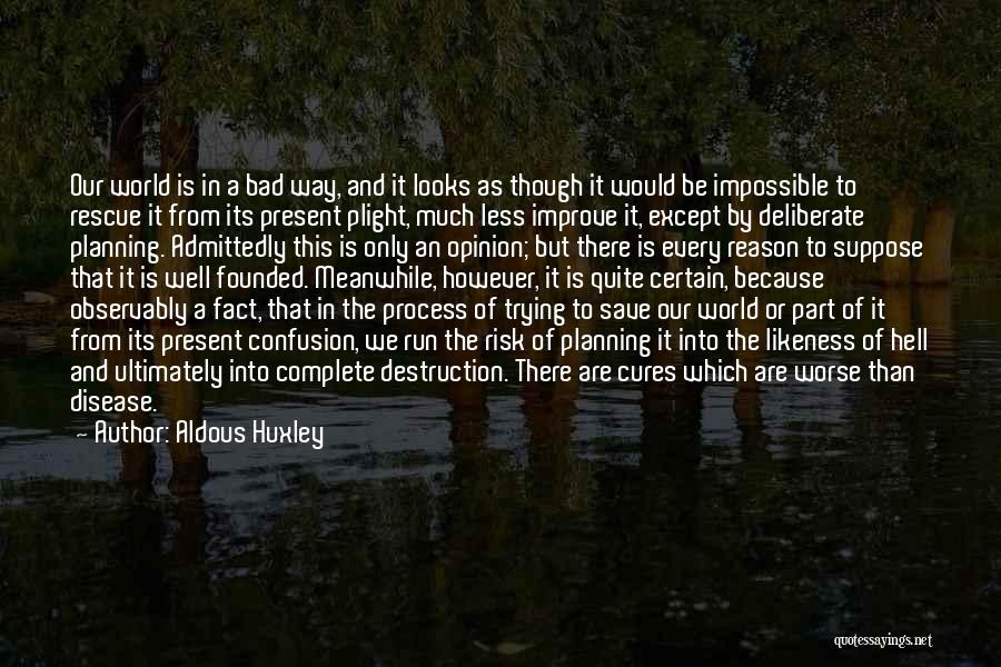 Fact And Opinion Quotes By Aldous Huxley