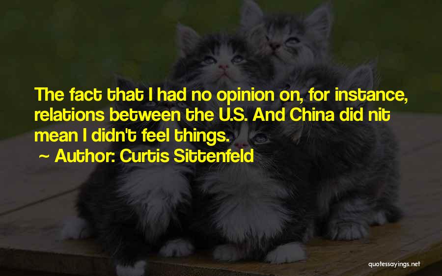 Fact And Opinion Quotes By Curtis Sittenfeld