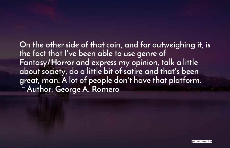 Fact And Opinion Quotes By George A. Romero