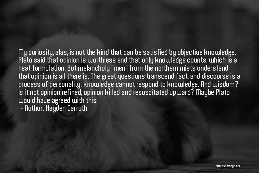 Fact And Opinion Quotes By Hayden Carruth