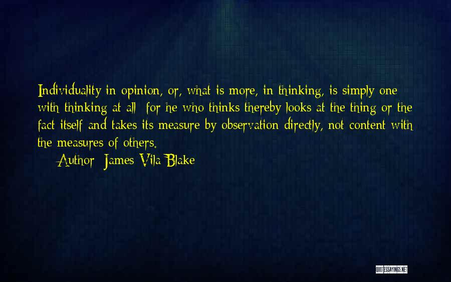 Fact And Opinion Quotes By James Vila Blake