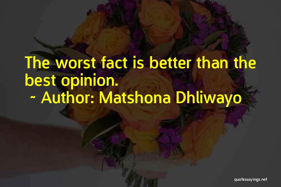 Fact And Opinion Quotes By Matshona Dhliwayo