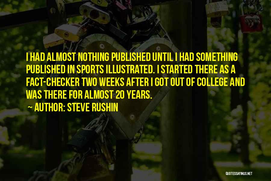 Fact Checker Quotes By Steve Rushin