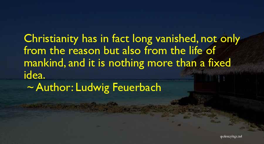 Fact In Life Quotes By Ludwig Feuerbach