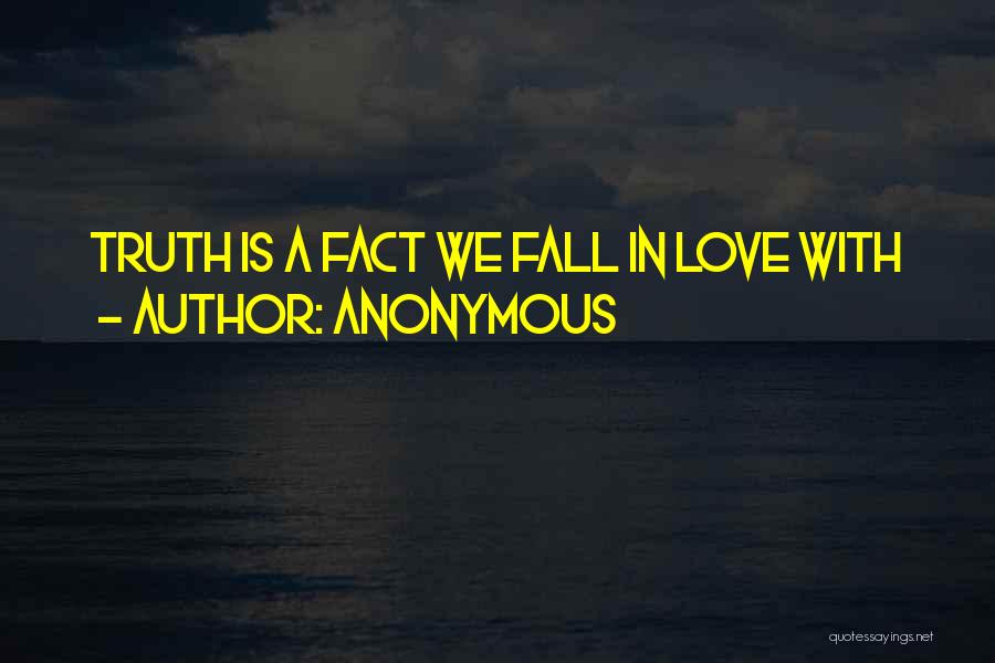 Fact In Love Quotes By Anonymous