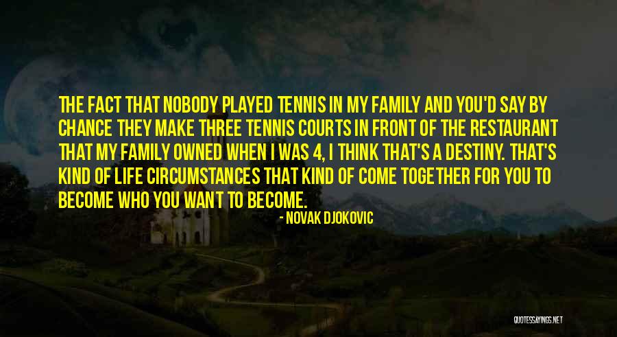Fact Of Life Quotes By Novak Djokovic Fact Of Life Quotes By Novak Djokovic