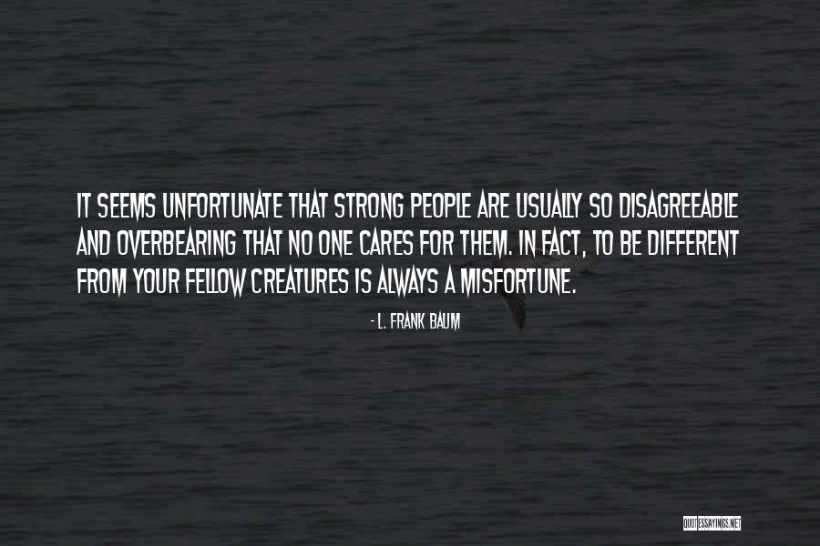 Fact That People Quotes By L. Frank Baum Fact That People Quotes By L. Frank Baum