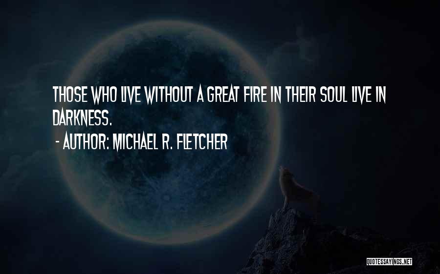 Factible Que Quotes By Michael R. Fletcher