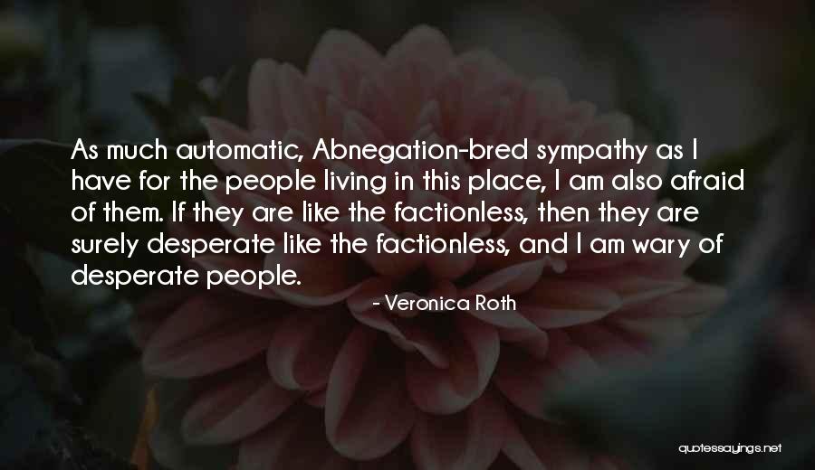 Factionless Quotes By Veronica Roth Factionless Quotes By Veronica Roth