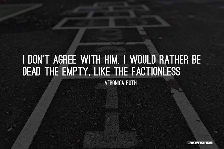 Factionless Quotes By Veronica Roth Factionless Quotes By Veronica Roth