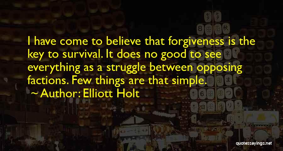 Factions Quotes By Elliott Holt